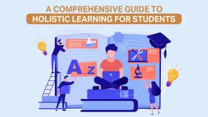 Read more about the article A comprehensive guide to holistic learning for students