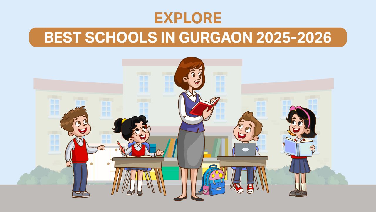 You are currently viewing Explore Best Schools In Gurgaon 2025-2026