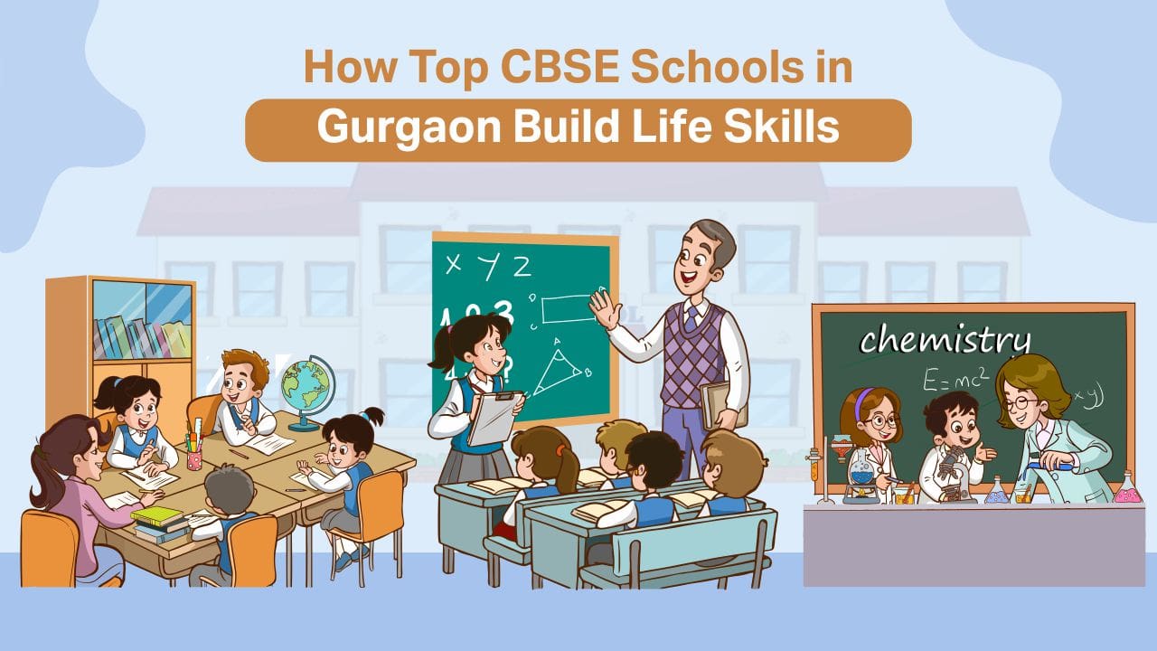 You are currently viewing Life Skills Education in Top CBSE Schools in Gurgaon