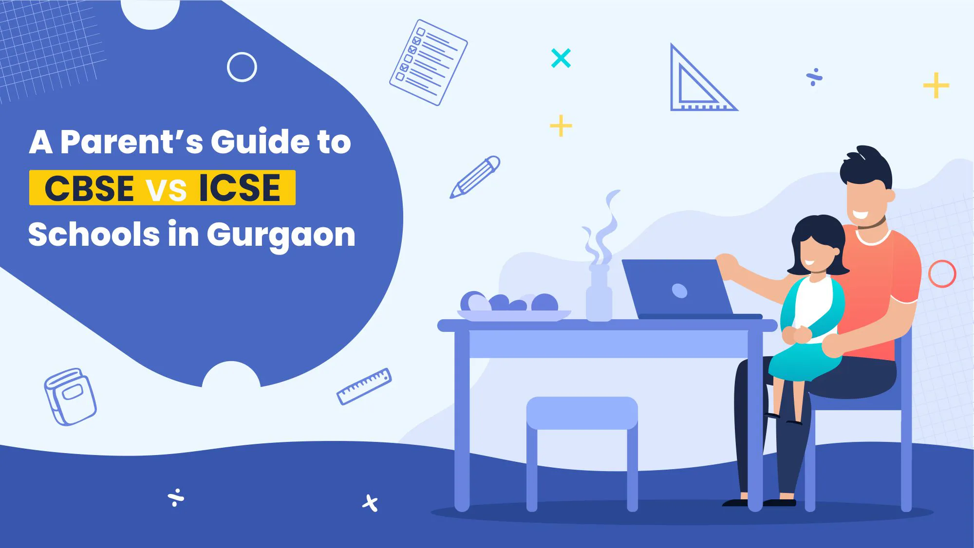 You are currently viewing CBSE vs ICSE School Gurgaon: What Parents Should Know